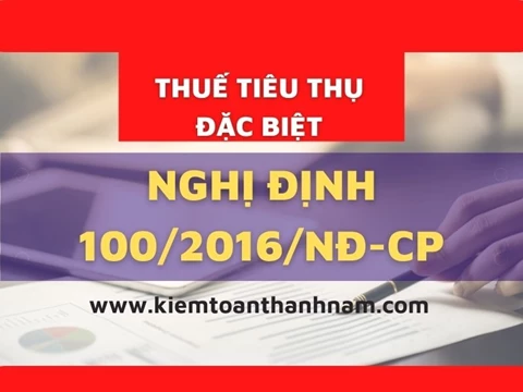 Nghị định số 100/2016/NĐ-CP Sửa đổi bổ sung Luật thuế GTGT, Luật thuế TTĐB và Luật quản lý thuế