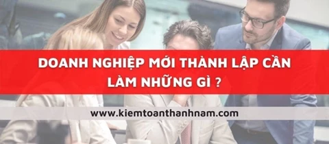 Các công việc cần làm đối với doanh nghiệp mới thành lập