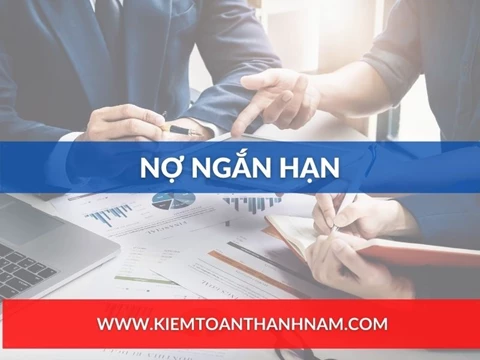 Nợ ngắn hạn là gì? Nợ ngắn hạn bao gồm những gì theo thông tư 200?