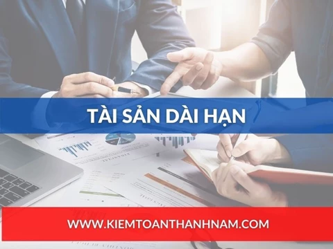 Tài sản dài hạn là gì? Tài sản dài hạn bao gồm các chỉ tiêu nào theo Thông tư 200