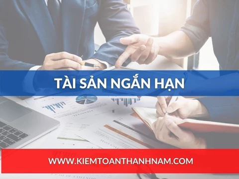 Tài sản ngắn hạn là gì? Tài sản ngắn hạn bao gồm các chỉ tiêu nào theo Thông tư 200