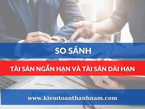 So sánh Tài sản ngắn hạn và Tài sản dài hạn