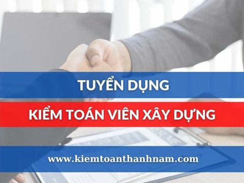 Tuyển dụng 02 nhân viên Kiểm toán xây dựng cơ bản 