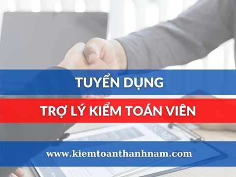 Tuyển dụng 05 Trợ lý Kiểm toán viên