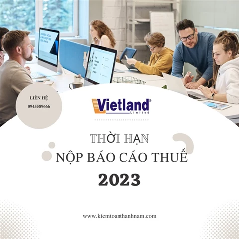 Lịch nộp các loại Báo cáo thuế mới nhất năm 2023