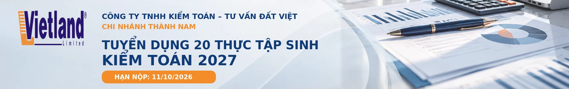 CÔNG TY TNHH KIỂM TOÁN ĐẤT VIỆT - CHI NHÁNH THÀNH NAM TUYỂN DỤNG 20 THỰC TẬP SINH KIỂM TOÁN NĂM 2027