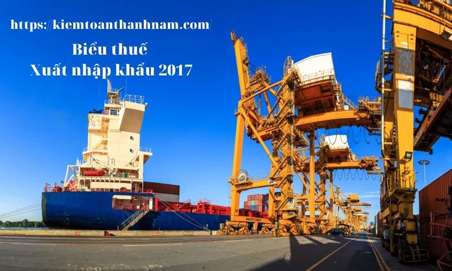File Excel Biểu thuế Xuất nhập khẩu năm 2017 mới nhất