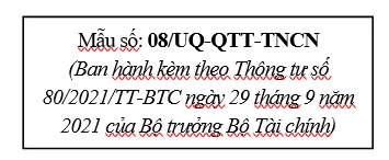 Mẫu 08/UQ-QTT-TNCN - Giấy uỷ quyền quyết toán thuế thu nhập cá nhân mới nhất theo Thông tư 80/2021/TT-BTC: