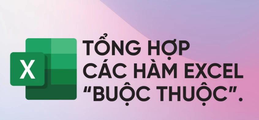 Tổng hợp các Hàm Excel Quan trọng cần phải biết